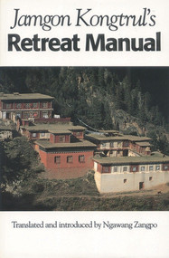 Jamgon Kongtrul's Retreat Manual by Jamgon Kongtrul Lodro Taye, Ngawang Zangpo, Ngawang Zangpo, 9781559390293