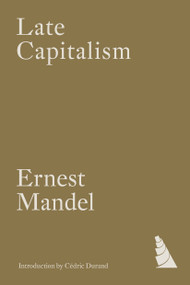 Late Capitalism - 9781804294758 by Ernest Mandel, Cédric Durand, 9781804294758