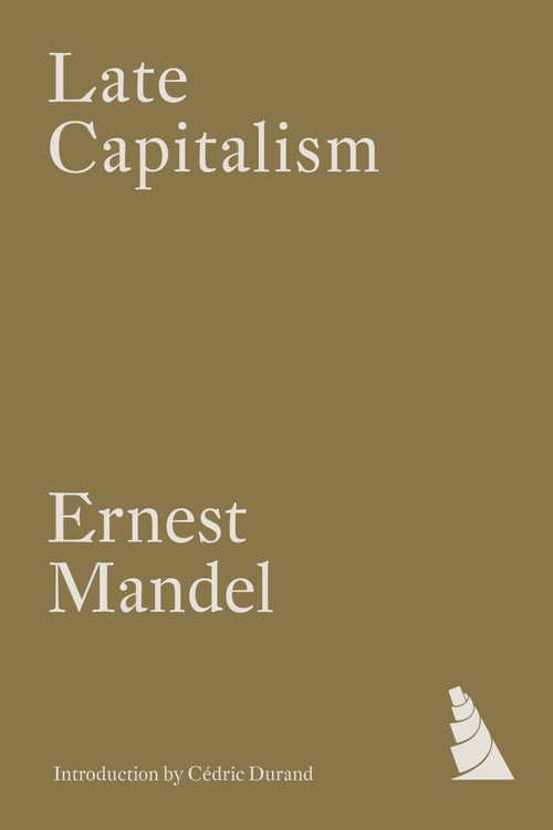 Late Capitalism - 9781804294758 by Ernest Mandel, Cédric Durand, 9781804294758