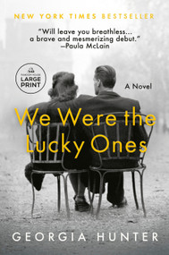 We Were the Lucky Ones (A Novel) by Georgia Hunter, 9780593911594