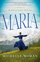 Maria (A Novel of Maria von Trapp) by Michelle Moran, 9780593499481