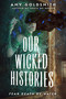 Our Wicked Histories by Amy Goldsmith, 9780593703953