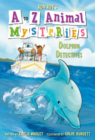 A to Z Animal Mysteries #4: Dolphin Detectives - 9780593489086 by Ron Roy, Kayla Whaley, Chloe Burgett, 9780593489086