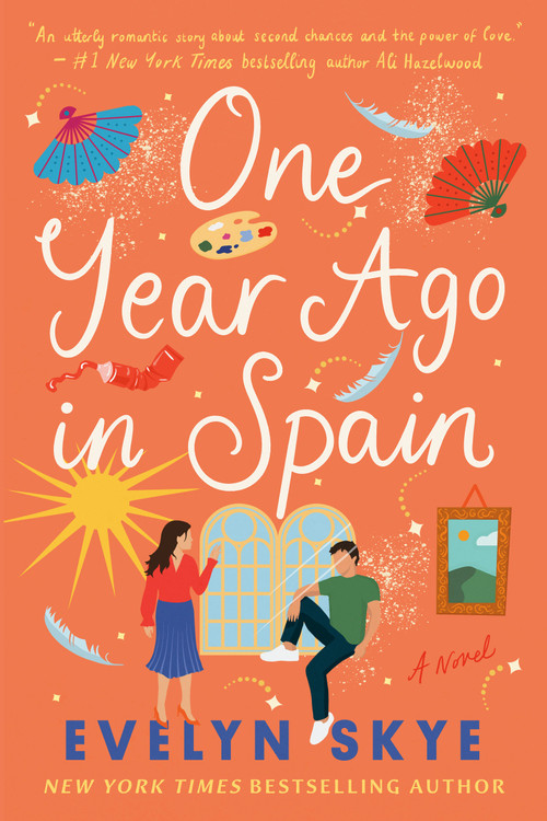 One Year Ago in Spain (A Novel) by Evelyn Skye, 9780593499276