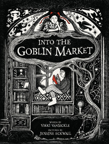 Into the Goblin Market by Vikki VanSickle, Jensine Eckwall, 9780735268562