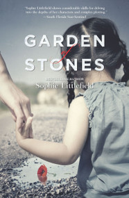 Garden of Stones by Sophie Littlefield, 9780778313526