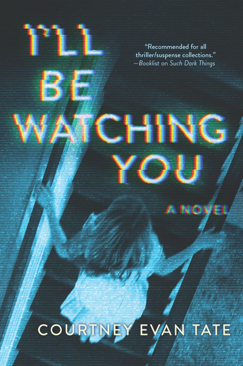 I'll Be Watching You - 9780778351290 by Courtney Evan Tate, 9780778351290