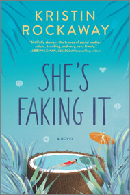 She's Faking It (A Novel) by Kristin Rockaway, 9781525804564