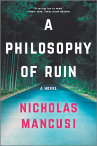 A Philosophy of Ruin by Nicholas Mancusi, 9781335926319