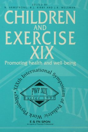 Children and Exercise XIX (Promoting health and well-being) by N. Armstrong, 9781138880528