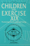 Children and Exercise XIX (Promoting health and well-being) by N. Armstrong, 9781138880528