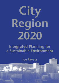 City-Region 2020 (Integrated Planning for a Sustainable Environment) by Joe Ravetz, 9781853836060