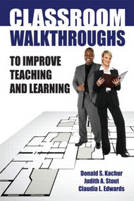 Classroom Walkthroughs To Improve Teaching and Learning - 9781596671331 by Judy Stout, Donald Kachur, Claudia Edwards, 9781596671331