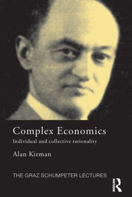 Complex Economics (Individual and Collective Rationality) by Alan Kirman, 9780415594240