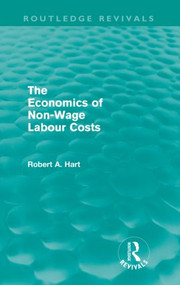 The Economics of Non-Wage Labour Costs (Routledge Revivals) by Bob Hart, 9780415590044