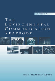 The Environmental Communication Yearbook (Volume 3) - 9780415652391 by Stephen P. Depoe, 9780415652391