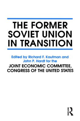 The Former Soviet Union in Transition by John P. Hardt, Richard F. Kaufman, 9781563243196