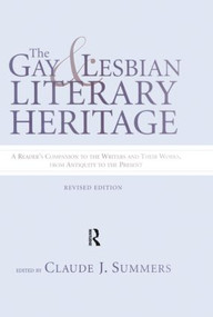 Gay and Lesbian Literary Heritage by Claude J. Summers, 9781138868922