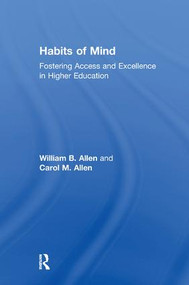 Habits of Mind (Fostering Access and Excellence in Higher Education) by William Allen, 9781138510500