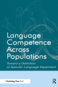 Language Competence Across Populations (Toward a Definition of Specific Language Impairment) by Yonata Levy, Jeannette C. Schaeffer, 9780415655361