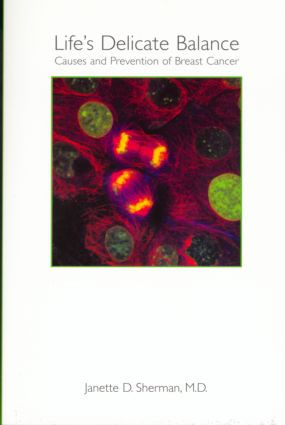 Life's Delicate Balance (Causes and Prevention of Breast Cancer) - 9781560328704 by Janette Sherman, 9781560328704
