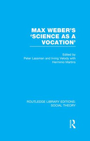 Max Weber's 'Science as a Vocation' by Peter Lassman, Irving Velody, Herminio Martins, 9781138980600