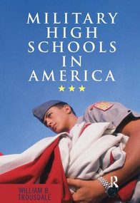 Military High Schools in America by William B Trousdale, 9781598741179