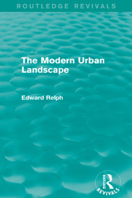 The Modern Urban Landscape (Routledge Revivals) by Edward Relph, 9781138667754