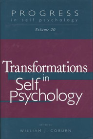 Progress in Self Psychology, V. 20 (Transformations in Self Psychology) by William J. Coburn, 9781138009844