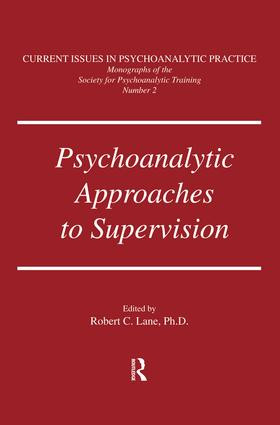 Psychoanalytic Approaches To Supervision by Robert C. Lane, 9781138004801