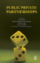 Public Private Partnerships - 9781138664999 by G Ramesh, Vishnuprasad Nagadevara, Gopal Naik, Anil Suraj, 9781138664999