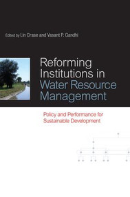 Reforming Institutions in Water Resource Management (Policy and Performance for Sustainable Development) - 9781138866928 by Lin Crase, Vasant P. Gandhi, 9781138866928