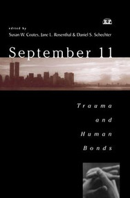 September 11 (Trauma and Human Bonds) - 9781138005747 by Susan Coates, Jane Rosenthal, Daniel Schechter, 9781138005747