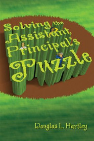Solving the Assistant Principal's Puzzle - 9781596671201 by Douglas Hartley, 9781596671201