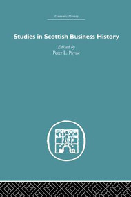 Studies in Scottish Business History by Peter L. Payne, 9781138865143