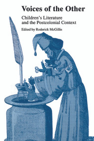 Voices of the Other (Children's Literature and the Postcolonial Context) by Roderick McGillis, 9780415653152