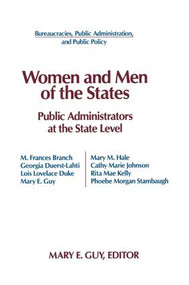 Women and Men of the States (Public Administrators and the State Level) by Mary E. Guy, Kenneth J Meier, 9781563240522