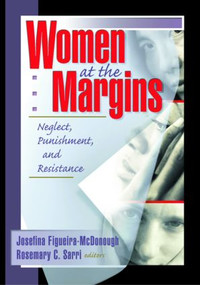 Women at the Margins (Neglect, Punishment, and Resistance) by J Dianne Garner, Rosemary Sarri, Josefina Figueira-Mcdonough, 9781560239727