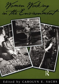 Women Working In The Environment (Resourceful Natures) by Carolyn E. Sachs, 9781560326298