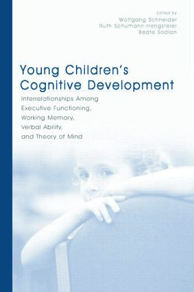 Young Children's Cognitive Development (Interrelationships Among Executive Functioning, Working Memory, Verbal Ability, and Theory of Mind) by Wolfgang Schneider, Ruth Schumann-Hengsteler, Beate Sodian, 9780805861433