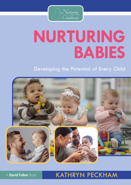 Nurturing Babies (Developing the Potential of Every Child) by Kathryn Peckham, 9781032354781