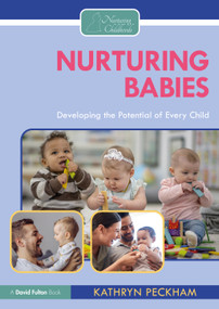 Nurturing Babies (Developing the Potential of Every Child) by Kathryn Peckham, 9781032354781