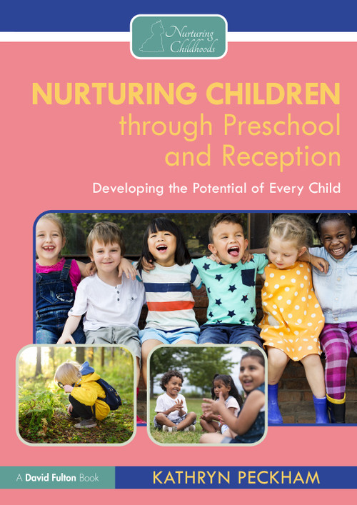 Nurturing Children through Preschool and Reception (Developing the Potential of Every Child) by Kathryn Peckham, 9781032354712
