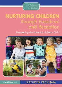 Nurturing Children through Preschool and Reception (Developing the Potential of Every Child) by Kathryn Peckham, 9781032354712