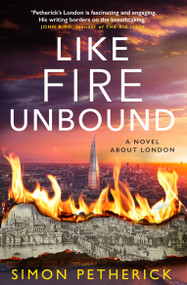 Like Fire Unbound by Simon Petherick, 9781948585231