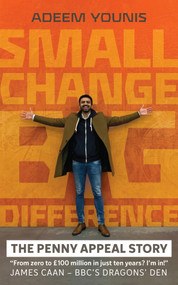 Small Change, BIG DIFFERENCE - The Penny Appeal Story by Adeem Younis, 9781948585354