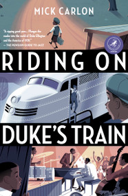Riding on Duke's Train (TENTH Anniversary Edition) by Mick Carlon, 9781948585538