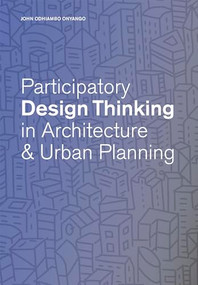 Participatory Design Thinking in Urban Design Education by John Odhiambo Onyango, 9781638400714