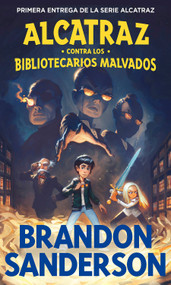 Alcatraz contra los bibliotecarios malvados / Alcatraz vs. the Evil Librarians (Spanish Edition) by Brandon Sanderson, 9788419522788