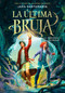 La venganza de las meigas / The Revenge of the Witches (The Last Witch Book 2) (Spanish Edition) by Jara Santamaría, 9788419522207